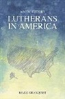 Mark Granquist - Lutherans in America