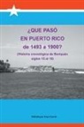 Joaquin Garcia - Que Paso En Puerto Rico de 1493 a 1900?