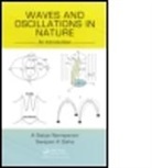 A Satya Narayanan, a Satya Saha Narayanan, A. Satya Narayanan, A. Satya Saha Narayanan, Swapan K Saha, Swapan K. Saha - Waves and Oscillations in Nature