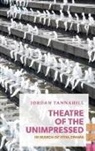 Jordan Tannahill - Theatre of the Unimpressed