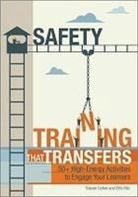 ASTD Press, Steven Cohen, Ellis Ritz - Safety Training That Transfers: 50+ High-Energy Activities to Engage Your Learners