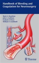 William Couldwell, John Golfinos, Mar Hamilton, W. T. Couldwell, William T. Couldwell, Joh G Golfinos... - Handbook of Bleeding and Coagulation for Neurosurgery