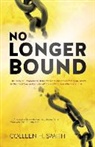 Colleen H. Smith - No Longer Bound