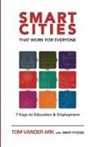 Mary Ryerse, Tom Vander Ark - Smart Cities That Work for Everyone