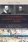 Seymour I Schwartz, Seymour I. Schwartz - The Anatomist, the Barber-Surgeon, and the King