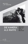 Judith Prokasky, Rainer Rother - Die Kamera als Waffe