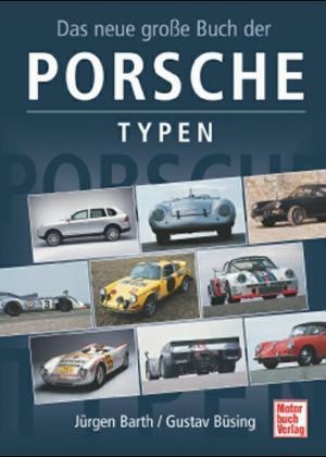 Jürgen Barth, Gustav Büsing - Das neue große Buch der Porsche-Typen, 3 Bde.