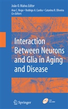 An Cristina Rego, Ana Cristina Rego, Rodrigo Cunha et al, J. Malva, Joao Malva, Joao O. Malva - Interaction Between Neurons and Glia in Aging and Disease, w. DVD-ROM