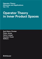 Karl-Heinz Förster, Pete Jonas, Peter Jonas, Heinz Langer, Heinz Langer et al, Carsten Trunk - Operator Theory in Inner Product Spaces