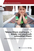 Stefanie Hettegger - "Meine Eltern sind krank..." Kinder mit psychisch erkrankten Eltern