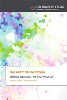 Mandy Rosenhan, Thoma Wörner, Thomas Wörner - Die Kraft der Märchen