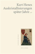 Kurt Henes - Auskristallisierungen später Jahre