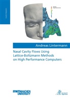 Andreas Lintermann - Nasal Cavity Flows Using Lattice-Boltzmann Methods on High Performance Computers