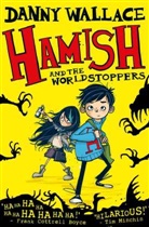 Danny Wallace, Jamie Littler - Hamish and the Worldstoppers