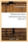 Jean Rambosson, Rambosson-J - Histoire des astres: astronomie
