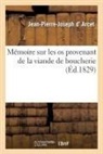 Jean-Pierre-Joseph D' Arcet, Jean-Pierre-Joseph Arcet (D'), D Arcet-J-P-J, D. Arcet-J-P-J - Memoire sur les os provenant de