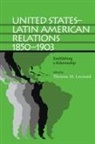 Thomas (EDT) Leonard, Thomas Leonard, Thomas M Leonard, Thomas M. Leonard - United States-latin American Relations, 1850-1903