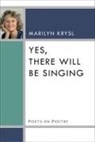 Marilyn Krysl - Yes, There Will Be Singing
