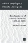Richard D. Nelson - Historical Roots of the Old Testament (1200-63 BCE)