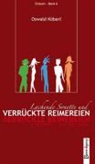 Oswald Köberl - Lachende Sonnette und verrückte Reimereien