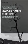 Isabe Capeloa Gil, Isabel Capeloa Gil, Wulf, Christoph Wulf - Hazardous Future