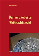 Robert Duschinger - Der verzauberte Weihnachtswald