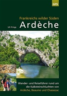Uli Frings - Ardèche, Frankreichs wilder Süden