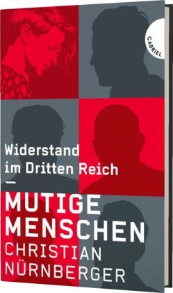 Christian Nürnberger - Mutige Menschen - Widerstand im Dritten Reich | Spannende Porträts interessanter Persönlichkeiten rund um die Welt