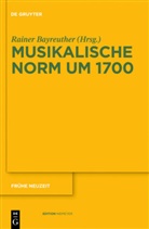 Raine Bayreuther, Rainer Bayreuther - Musikalische Norm um 1700