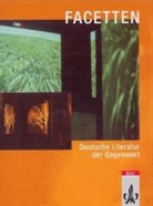 Brigitt Bialkowski, Brigitte Bialowski, Günther Einecke, Jörg U. Meyer-Bothling, Eike Thürmann - Facetten: Deutsche Literatur der Gegenwart