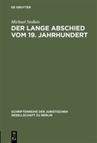 Michael Stolleis - Der lange Abschied vom 19. Jahrhundert