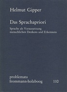 Helmut Gipper, Eckhar Holzboog, Eckhart Holzboog - Das Sprachapriori. Sprache als Voraussetzung menschlichen Denkens und Erkennens