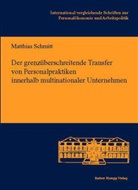 Matthias Schmitt - Der grenzüberschreitende Transfer von Personalpraktiken innerhalb multinationaler Unternehmen