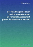 Wolfgang Koppert - Der Handlungspielraum von Personalreferenten im Personalmanagement großer Industrieunternehmen