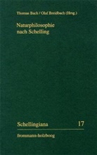 Thomas Bach, Thoma Bach, Thomas Bach, Breidbach, Olaf Breidbach, Walter E Ehrhardt... - Naturphilosophie nach Schelling