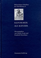 Günte Frank, Günter Frank, Hermann J Selderhuis, Niewöhner, Friedrich Niewöhner, Hermann J. Selderhuis - Reformer als Ketzer