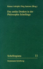 Jörg Jantzen, Rainer Adolphi, Im Auftrag der Internationalen Schelling-Gesellschaft herausgegeben von Walter E. Ehrhardt und Jochem Hennigfeld, Jör Jantzen, Jörg Jantzen - Das antike Denken in der Philosophie Schellings