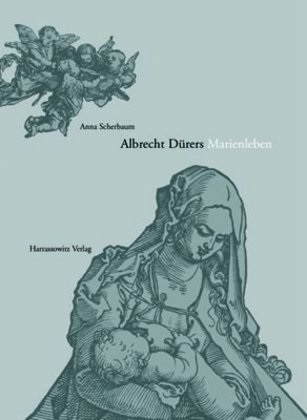 Anna Scherbaum - Albrecht Dürers Marienleben - Form - Gehalt - Funktion und sozialhistorischer Ort