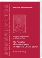Roderich Ptak, Angela Schottenhammer - The Perception of Maritime Space in Traditional Chinese Sources
