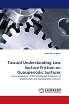 Keith McLaughlin - Toward Understanding Low Surface Friction on Quasiperiodic Surfaces