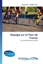 Bertrand G. Muller, Bertran G Muller, Bertrand G. Muller - Dopage sur le Tour de France