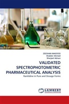 Sherjeel Adnan, Shabbi Ahmed, Shabbir Ahmed, ZEESHA MASOOD, Zeeshan Masood - VALIDATED SPECTROPHOTOMETRIC PHARMACEUTICAL ANALYSIS