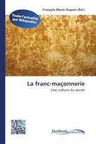 François-Mari Dupuis, François-Marie Dupuis - La franc-maçonnerie