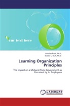 Ph D Walter L Burt, Ph. D. Burt, Walter L. Burt, Ph D Rosale Rush, Ph D Rosalee Rush, Ph. D. Rush... - Learning Organization Principles