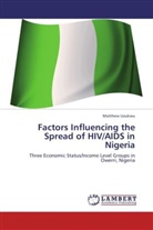 Matthew Uzukwu - Factors Influencing the Spread of HIV/AIDS in Nigeria