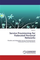Bing Liu - Service Provisioning for Federated Personal Networks