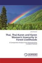 sufia khanom - Thai, Thai-Karen and Karen Women's Insecurity in Forest Livelihoods