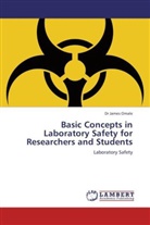 Dr James Omale, James Omale - Basic Concepts in Laboratory Safety for Researchers and Students