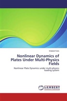 Waleed Faris - Nonlinear Dynamics of Plates Under Multi-Physics Fields