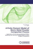 A K Ariffin, A. K. Ariffin, M Rahman, M M Rahman, M. M. Rahman - A Finite Element Model of Warm Metal Powder Compaction Process